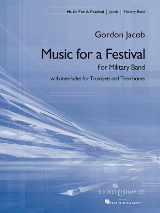 Jacob, Gordon: Music for a Festival QMB 43 fr Blasorchester Partitur und Stimmen