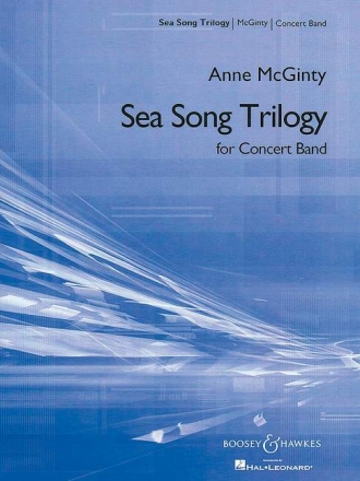 McGinty, Anne: Sea Song Trilogy fr Blasorchester Partitur und Stimmen