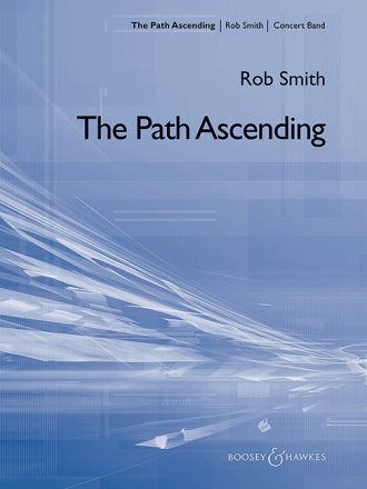Smith, Rob: The Path Ascending fr Blasorchester Partitur und Stimmen