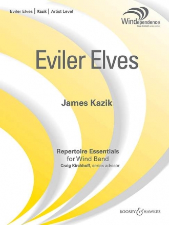 Kazik, James: Eviler Elves fr Blasorchester Partitur und Stimmen