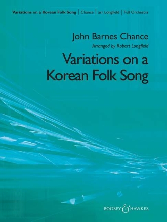 Chance, John Barnes: Variations on a Korean Folk Song fr Orchester Partitur und Stimmen