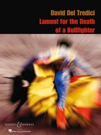 Del Tredici, David: Lament for the Death of a Bullfighter fr Sopran und Klavier