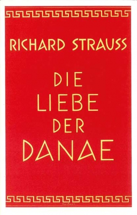 Strauss, Richard, Die Liebe der Danae op. 83  Textbuch/Libretto