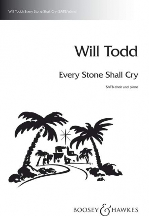 Every Stone Shall Cry fr gemischter Chor (SATB) und Klavier Chorpartitur