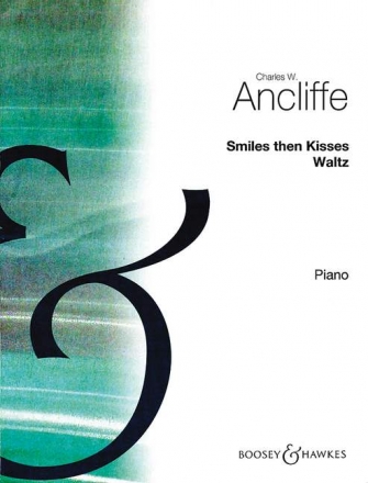 Ancliffe, Charles W.: Smiles, then Kisses fr Klavier