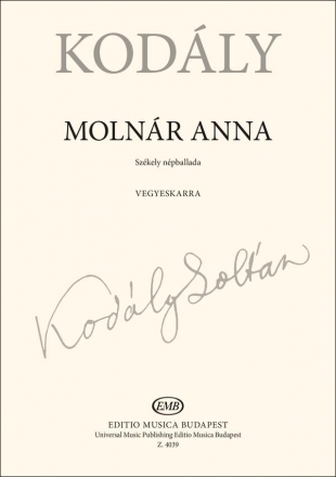 Kodly Zoltn Molnr Anna Transylvanian folk ballad Mixed Voices