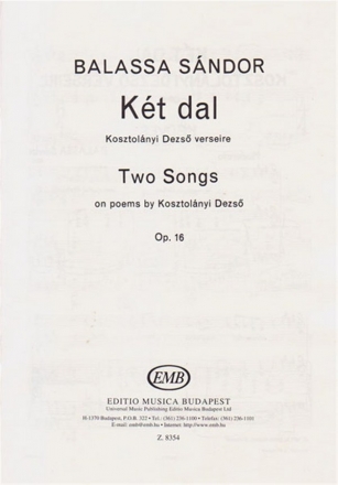 Balassa Sndor Two Songs to poems by D. Kosztolnyi Voice and piano