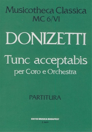 Gaetano Donizetti Tunc Acceptabis Mc 6-6 Choir and Orchestra
