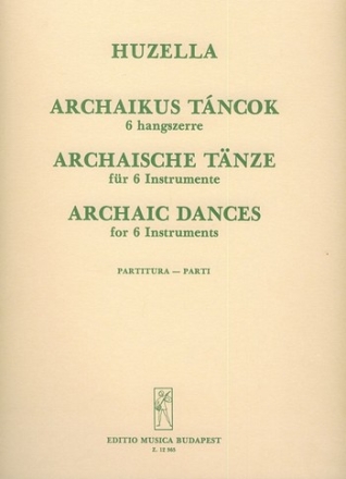 Huzella Elek Archaic Dances for six instruments  Mixed Chamber Sextet