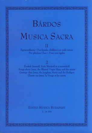 Brdos Lajos Musica Sacra for female, children's or male voices Songs about Jesus, the Blessed Virgin Mary and the saints Upper Voices Collection