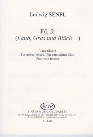 F, fa (Laub, Gras und Blch) for mixed voices Mixed Voices