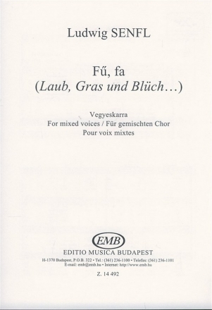 F, fa (Laub, Gras und Blch) for mixed voices Mixed Voices