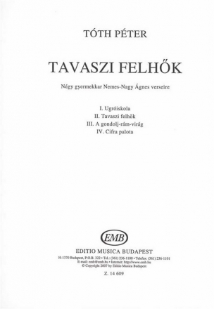 Tth Pter Tavaszi felhk Ngy gyermekkar Nemes-Nagy gnes verseire Children's Choir