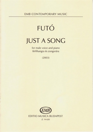 Fut Balzs Just a song for male voice and piano  Voice and piano