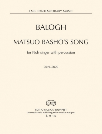 Z15152  Balogh, Mt (Composer), Matsuo Basho's Song for Noh-singer with percussion (2019-2020)