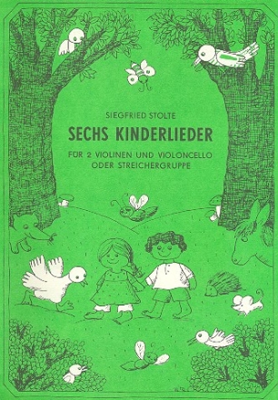 6 Kinderlieder fr 2 Violinen und Violoncello (Streichergruppe) Partitur