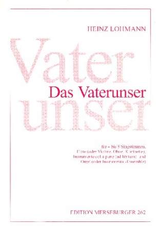 Das Vaterunser 4-8 Stimmen (gem Chor), Flte und Orgel (Instrumente ad lib) Partitur und Fltenstimme