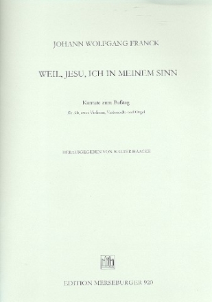 Weil Jesu ich in meinem Sinn fr Alt, 2 Violinen, Violoncello und Orgel Partitur und Instrumentalstimmen