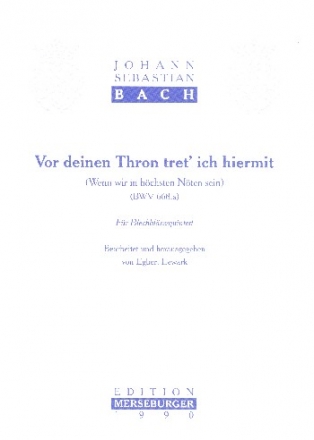 Vor deinen Thron tret ich hiermit BWV669a fr Trompete, Flgelhorn, Horn, Posaune und Tuba Partitur und Stimmen