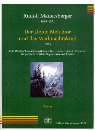 Der kleine Melchior und das Weihnachtskind fr Sopran, gem Chor und Klavier Partitur mit Klavierstimme