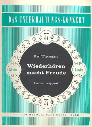 Wiederhren macht Freude: Potpourri fr Klavier