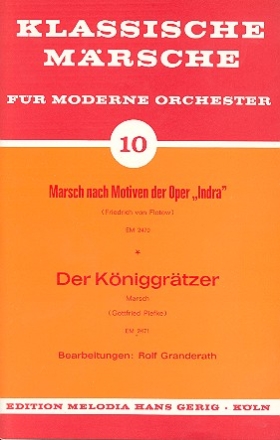 Der Kniggrtzer   und  Marsch nach Motiven der Oper Indra: fr Salonorchester