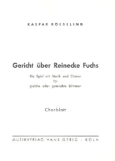 Gericht ber Reinecke Fuchs fr Kinderchor und Instrumente Chorpartitur