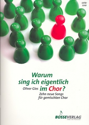 Warum sing ich eigentlich im Chor fr gem Chor a cappella Partitur