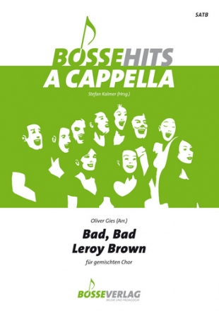 Bad bad Leroy Brown fr gem Chor a cappella Partitur