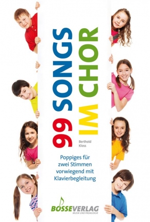 99 Songs in Chor fr 1-2-stimmigen Kinderchor (Jugendchor) und Klavier Partitur
