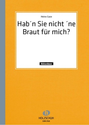 Gaze, Heino Hab'n Sie nicht 'ne Braut fr Akkordeon