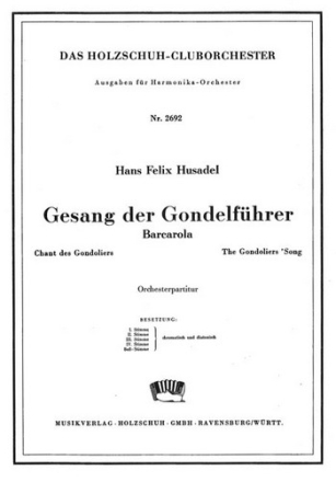 Husadel, Hans Felix Gesang der Gondelfhrer Akkordeonorchester Partitur