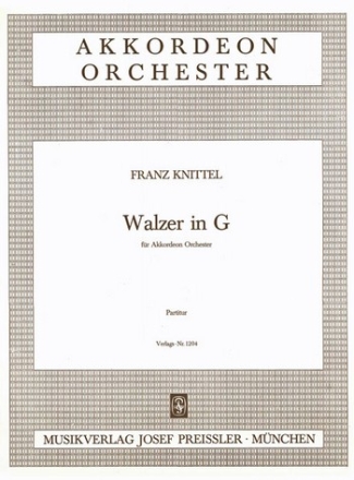 Knittel, Franz Walzer in G Akkordeonorchester Partitur