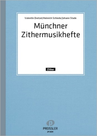 Valentin Dretzel / Heinrich Schiede / Joh Stade Mnchner Zithermusik Zither