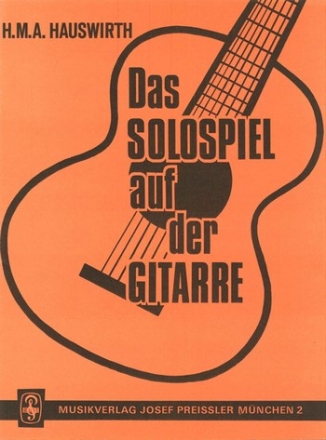 Hans M. Hauswirth Das Solospiel auf der Gitarre Gitarre