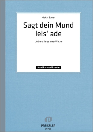 Oskar Sauer Sagt dein Mund leis' ade... Diatonische Handharmonika