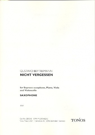 Nicht vergessen fr Sopransaxophon, Viola, Violoncello und Klavier Stimmen