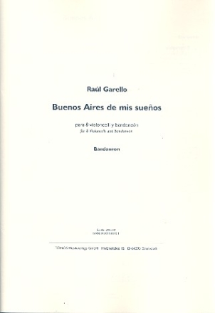 Buenos Aires de mis sueos fr Bandoneon und 8 Violoncelli Stimmen