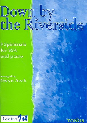 Down by the Riverside 8 Spirituals fr Frauenchor (SSA) und Klavier Partitur