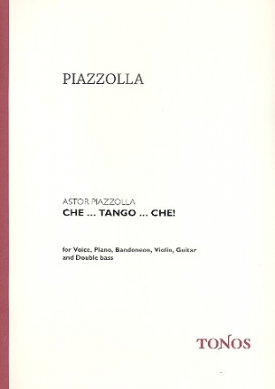 Che Tango che for voice, piano, bandoneon, violin, guitar and double bass score