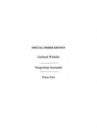 Winkler, G Neapolitan Serenade Pf Piano Special Order Edition / Verlagskopie