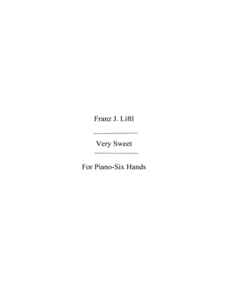 Liftl, F Very Sweet 1pf6hnds Piano Special Order Edition / Verlagskopie