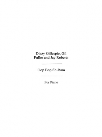 Gillespie, D With Fuller, G Oop Bop Sh'bam Pf Piano Special Order Edition / Verlagskopie