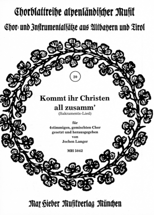 Kommt ihr Christen all zusamm' fr gem. Chor  Chorblattreihe Alpenlndische Musik