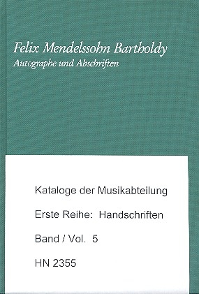 Mendelssohn - Autographe und Abschriften der Staatsbibliothek zu Berlin Preuischer Kulturbesitz