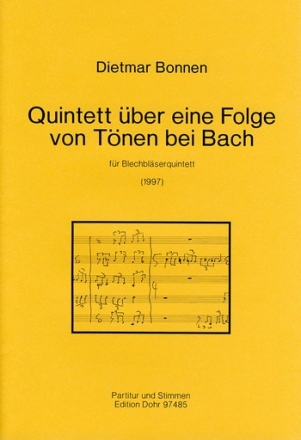 Quintett ber eine Folge von Tnen bei Bach fr Blec Trompete (2), Horn, Posaune, Tuba Partitur, Stimme(n)