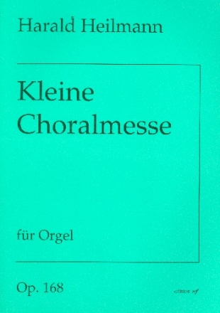 Kleine Choralmesse op.168 fr Orgel