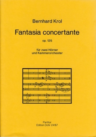 Fantasia concertante fr zwei Hrner und Kammerorches Horn Solo (2), Kammerorchester (Oboe, Englischhorn, Fagott, Streichorc Partitur