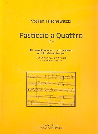 Pasticcio a quattro fr 2 Klaviere zu 8 Hnden und Streichorchester 2 Spielpartituren Klaviere solo