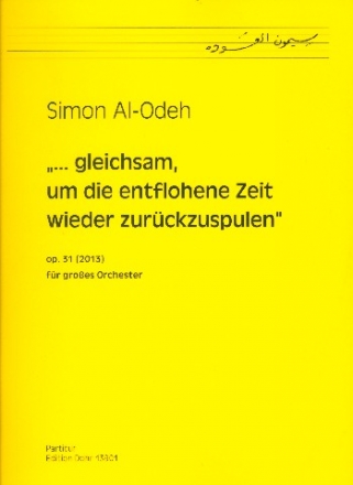 Gleichsam um die entflohene Zeit wieder zurckzuspulen op.31 fr Orchester Partitur